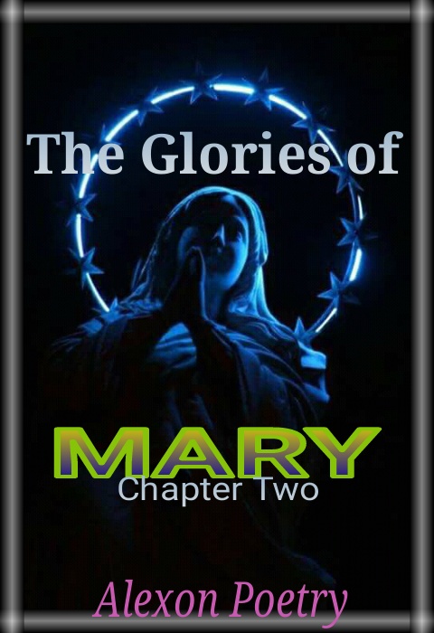 The Glories Of Mary Part 2