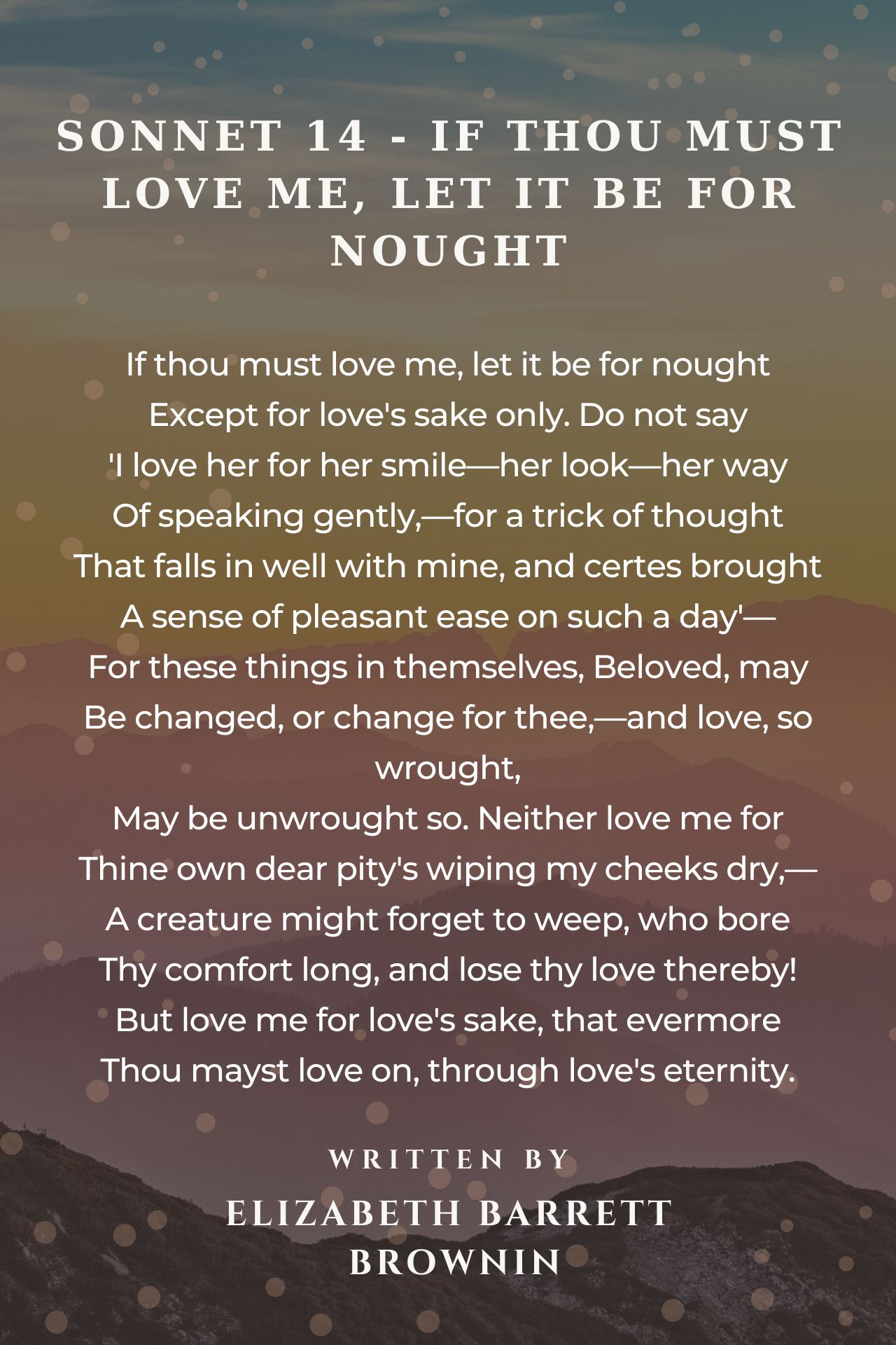 Sonnet 14 - If Thou Must Love Me, Let It Be For Nought