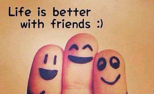 Life Is Better With Friends