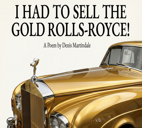 I Had To Sell The Gold Rolls-Royce!