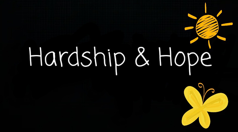 Hardship & Hope