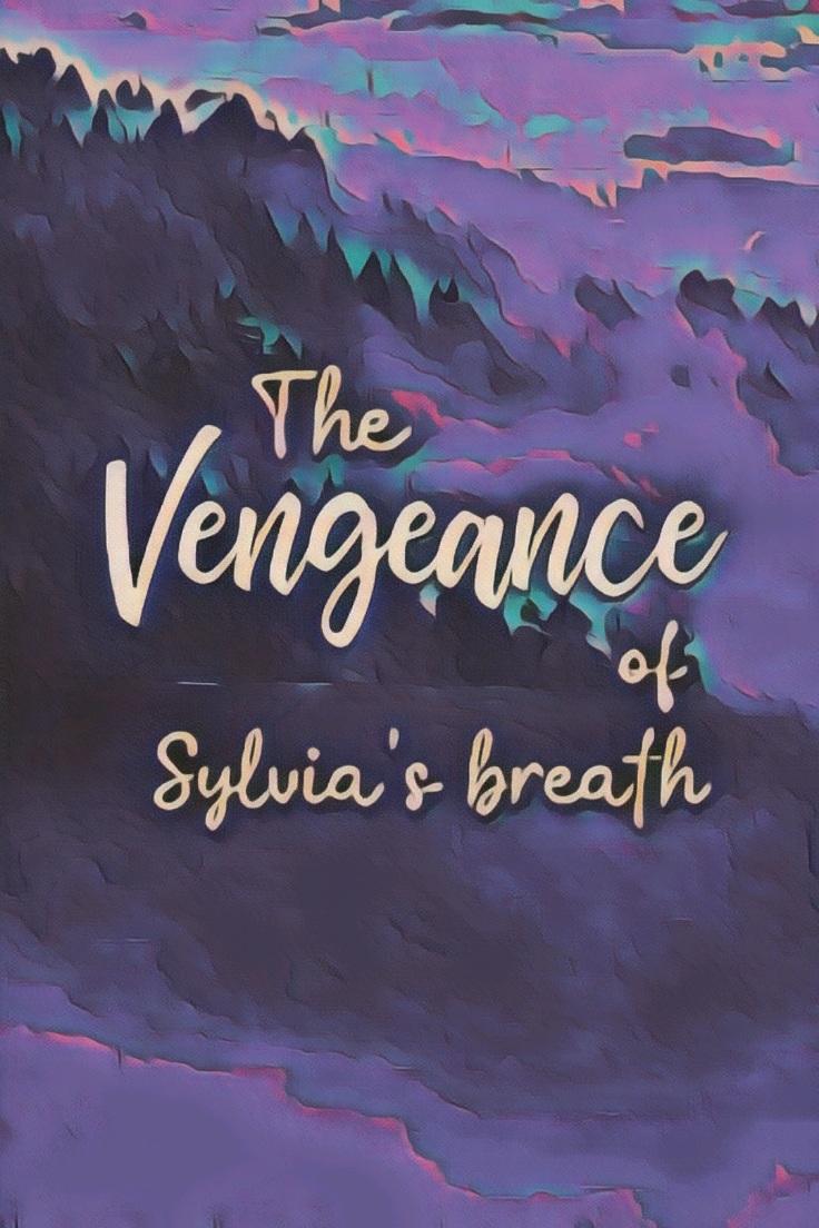 The Vengeance Of Sylvia's Breath