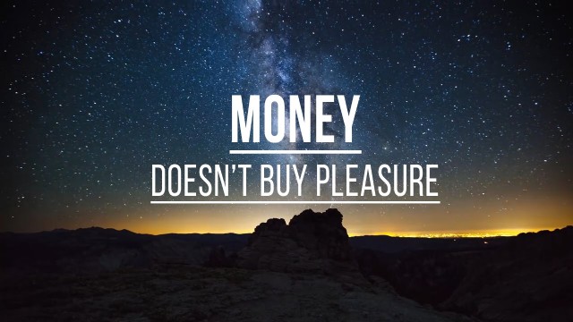 Money And Pleasure