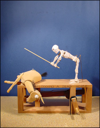 Flogging Dead Horses...