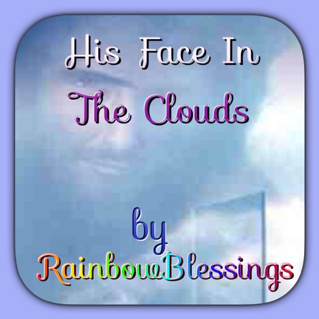 His Face In The Clouds
