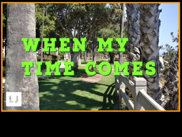 When My Time Comes