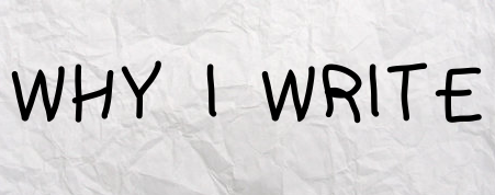 Why I Write
