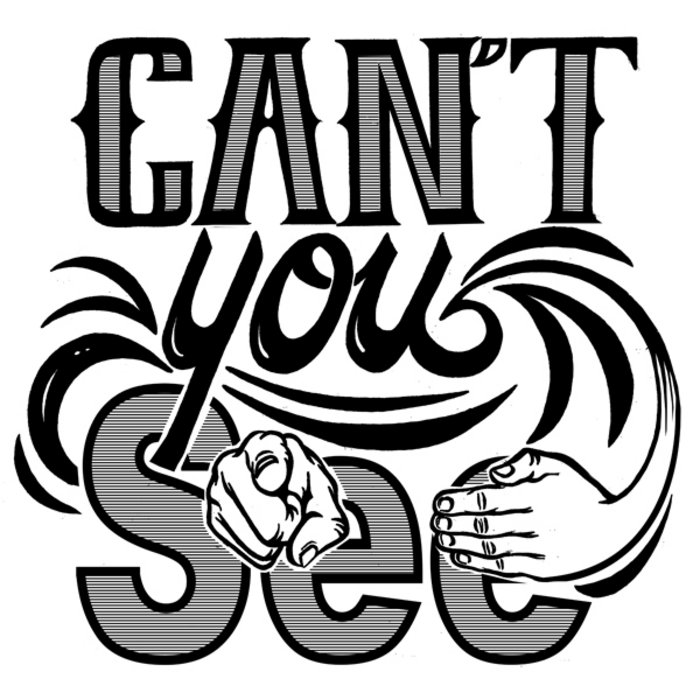 Can't You See?