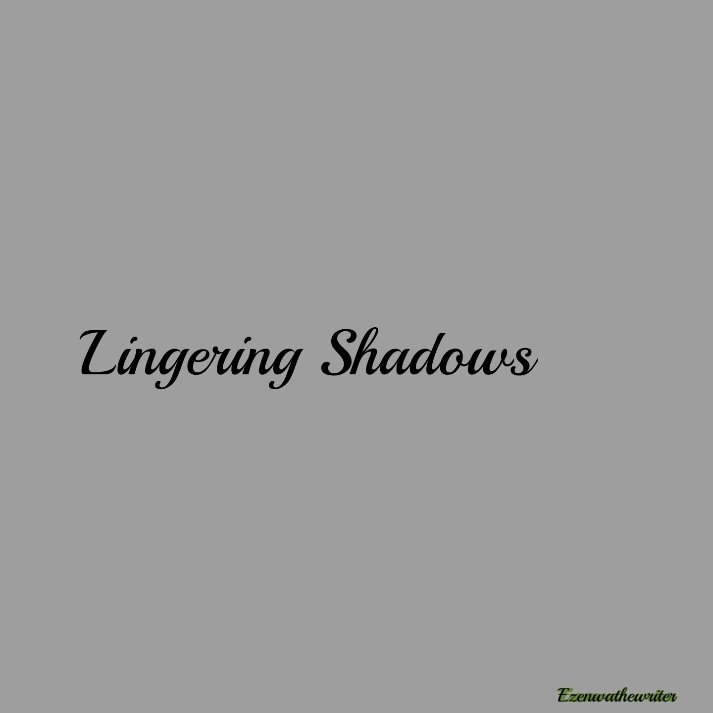 Lingering Shadows