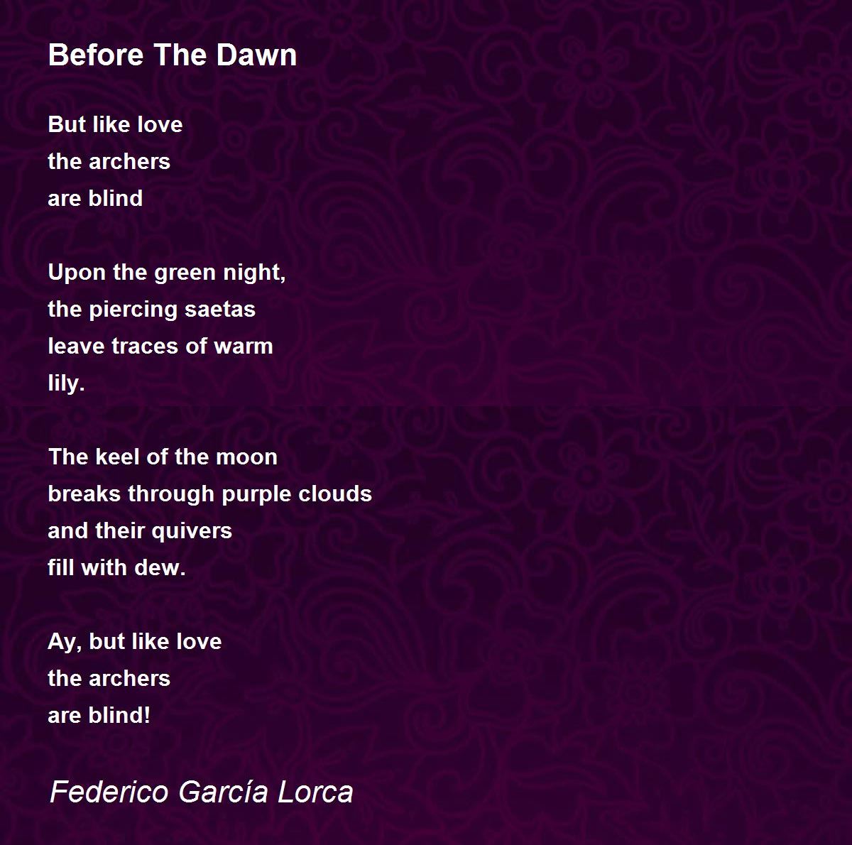 Before The Dawn Poem by Federico García Lorca - Poem Hunter