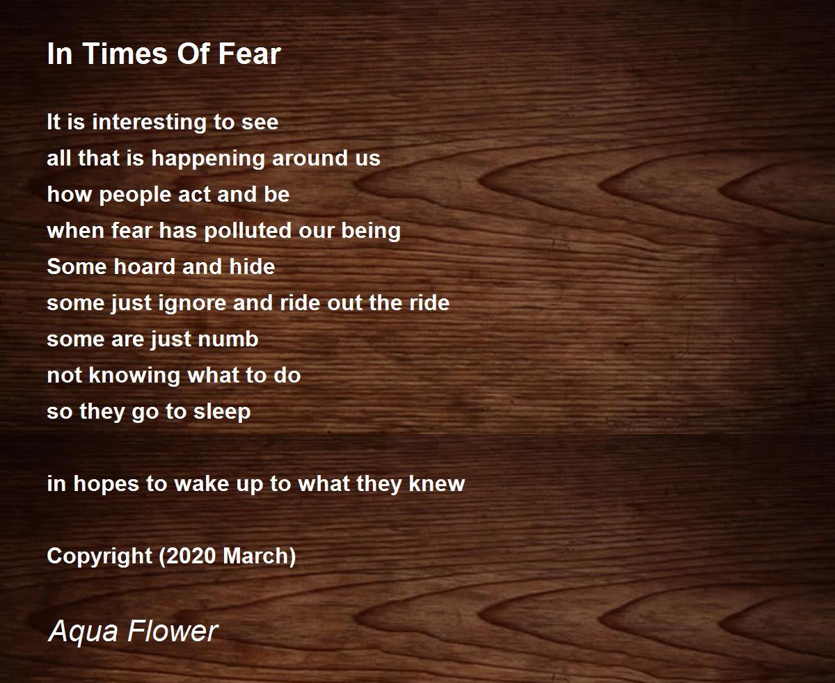 In Times Of Fear In Times Of Fear Poem by Aqua Flower