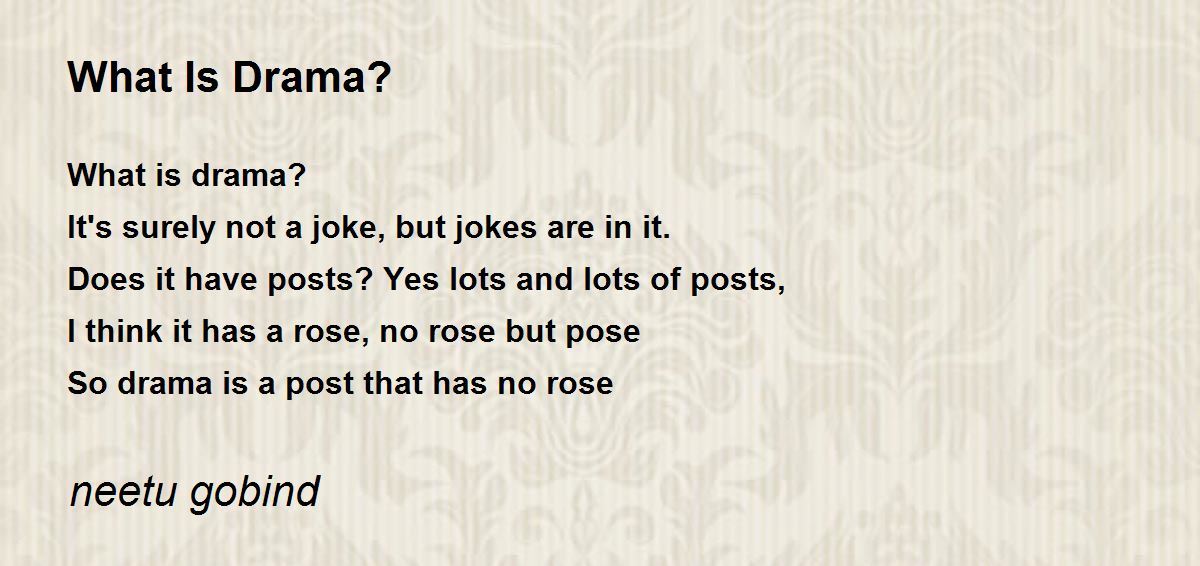 What Is Drama? What Is Drama? Poem by neetu gobind