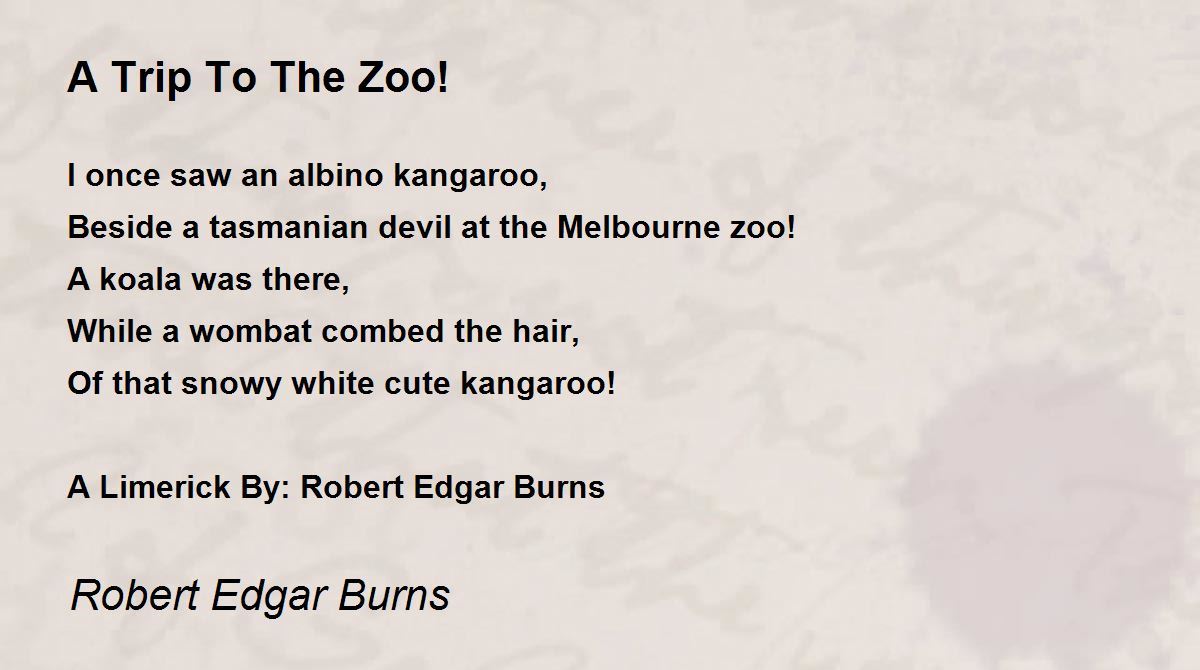 A Trip To The Zoo! A Trip To The Zoo! Poem by Robert Edgar Burns