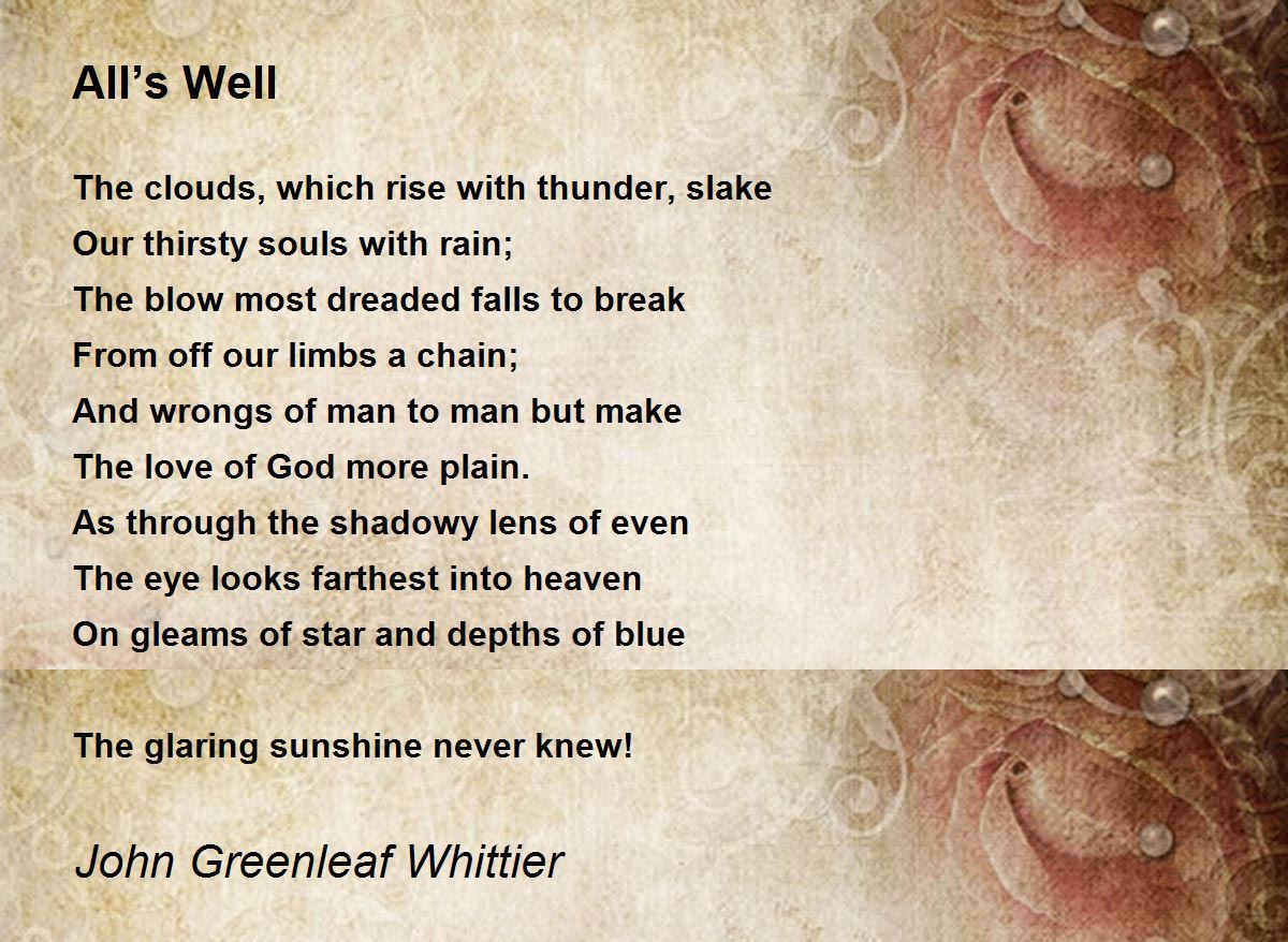 All’s Well Poem by John Greenleaf Whittier - Poem Hunter