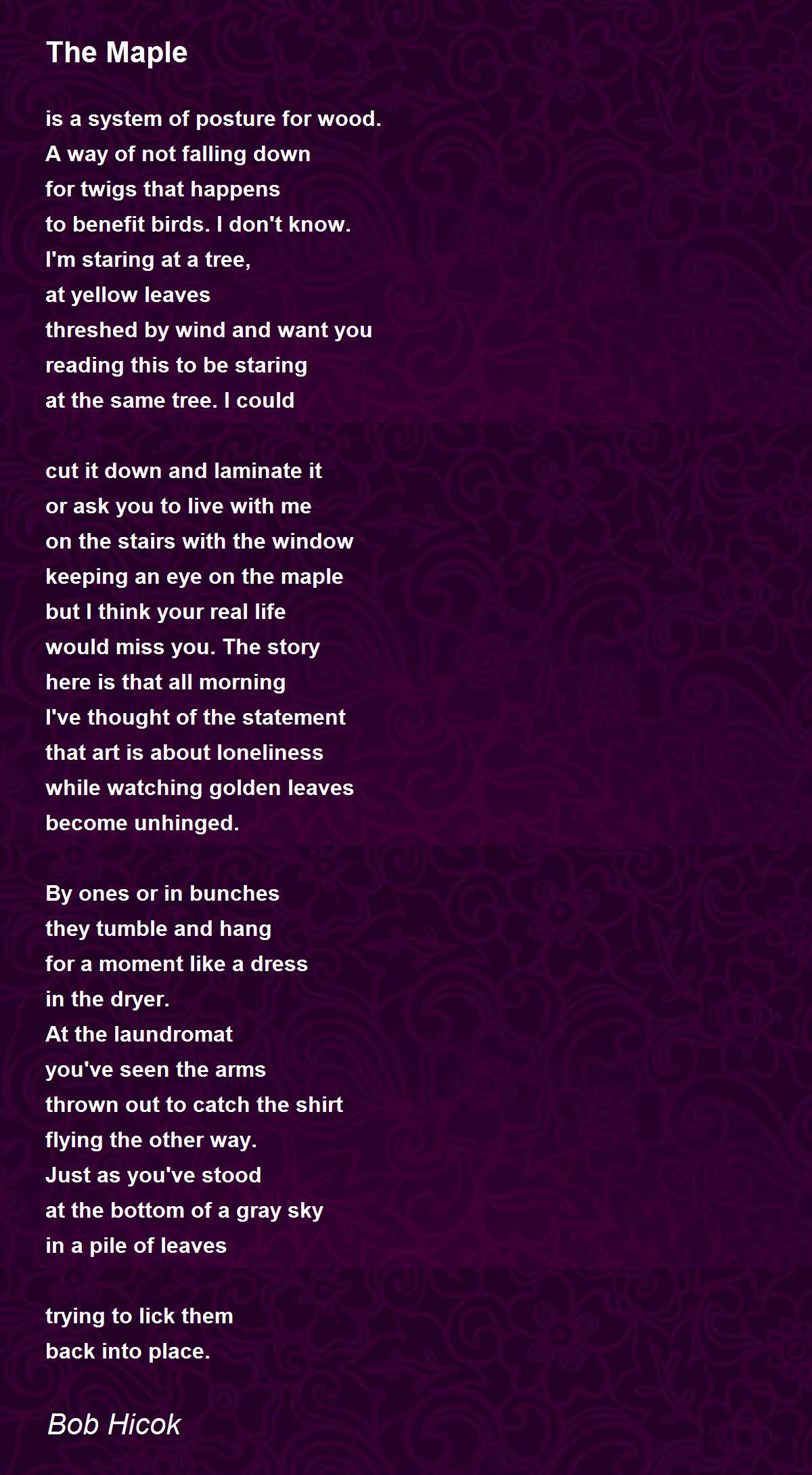The Maple Poem by Bob Hicok Poem Hunter