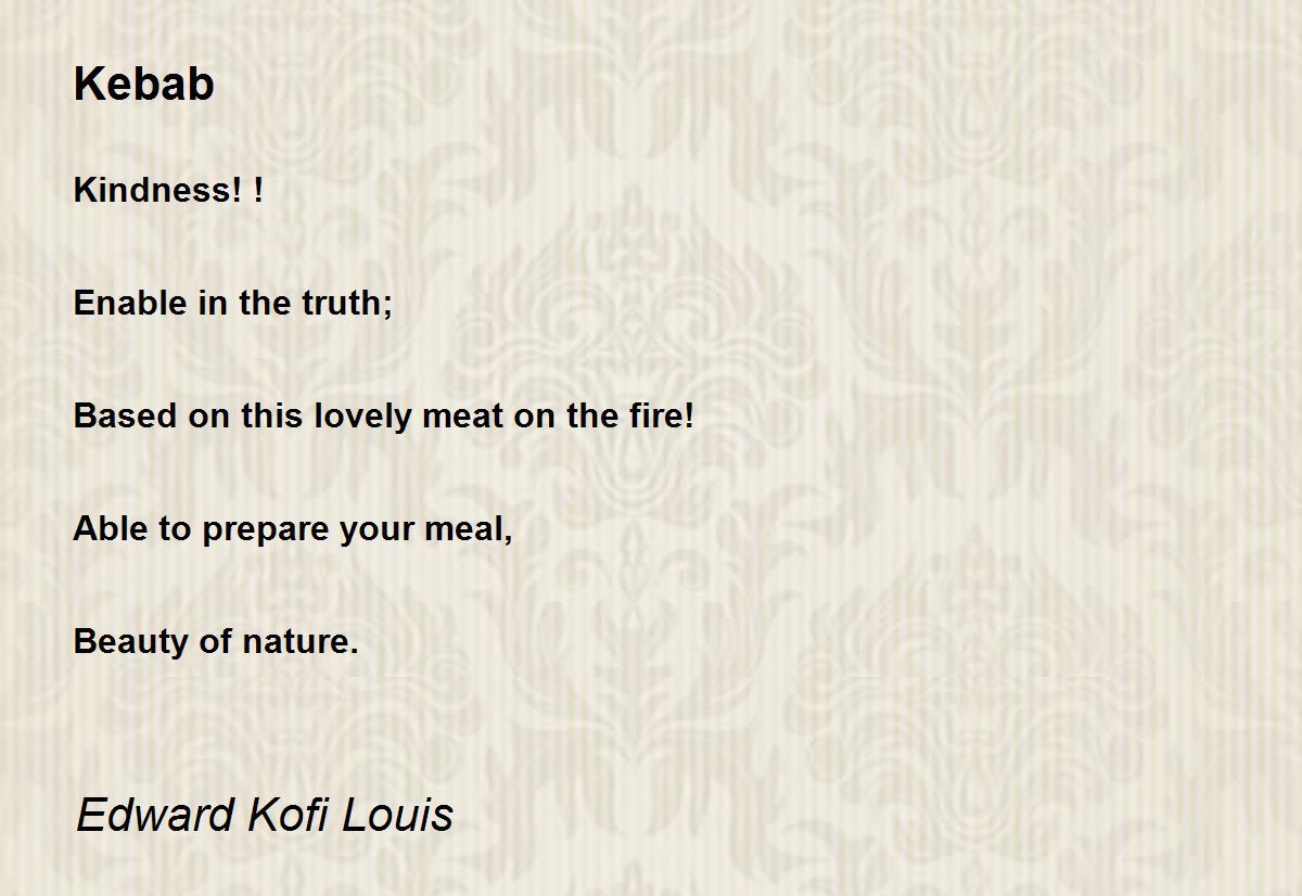 Kebab by Edward Kofi Louis Kebab Poem