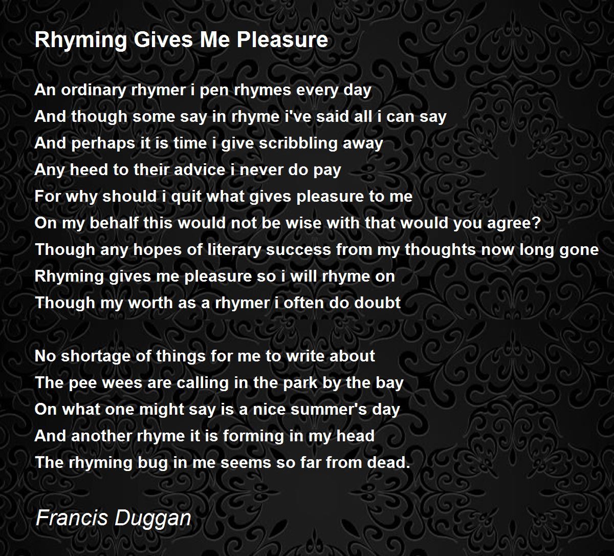 Rhyming Gives Me Pleasure Rhyming Gives Me Pleasure Poem by Francis