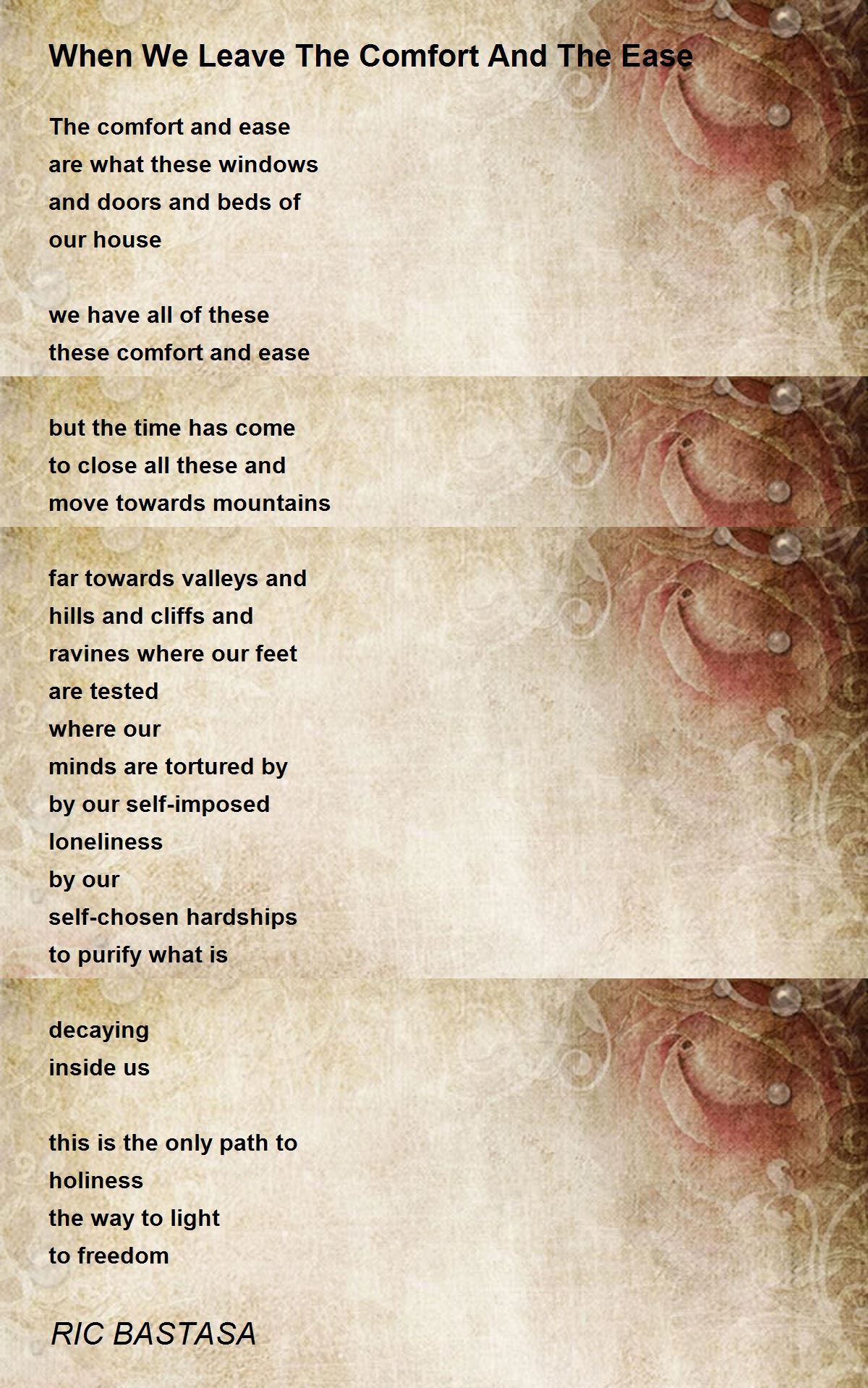 When We Leave The Comfort And The Ease Poem by RIC BASTASA Poem Hunter