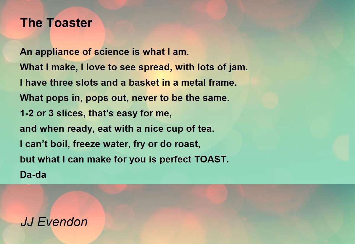 The Toaster The Toaster Poem by JJ Evendon