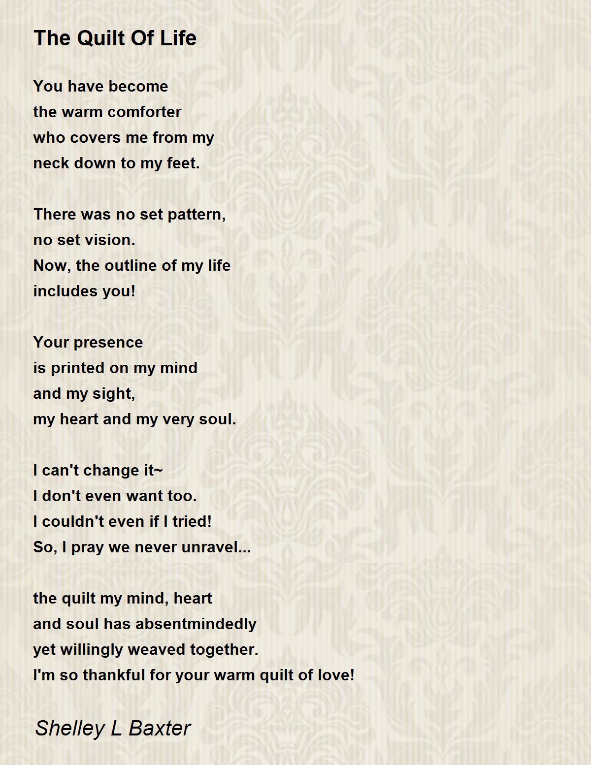 The Quilt Of Life The Quilt Of Life Poem by Shelley L Baxter