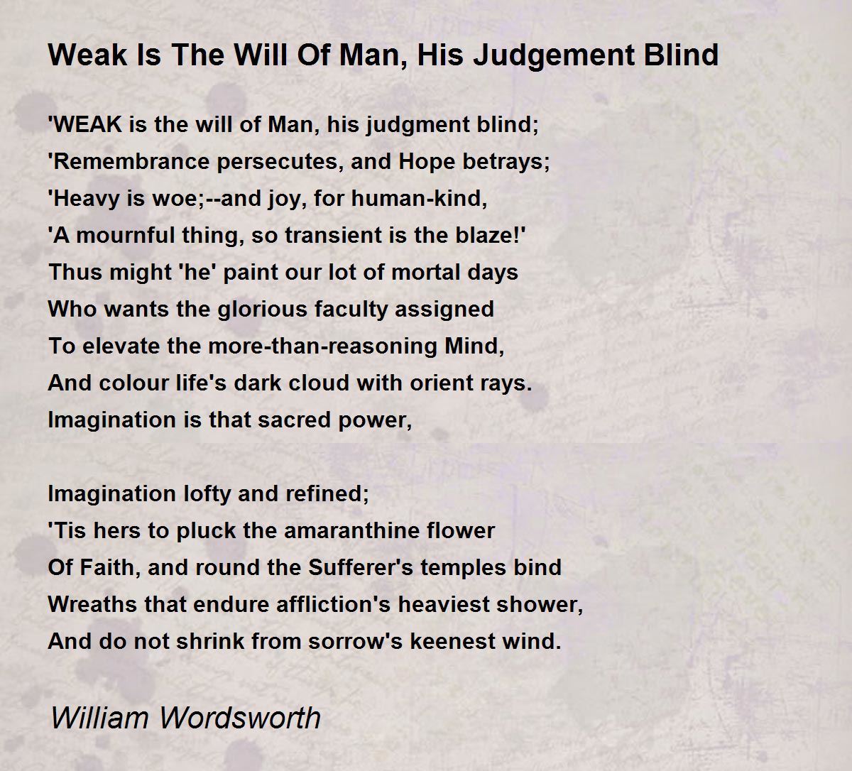 Weak Is The Will Of Man, His Judgement Blind Poem by 