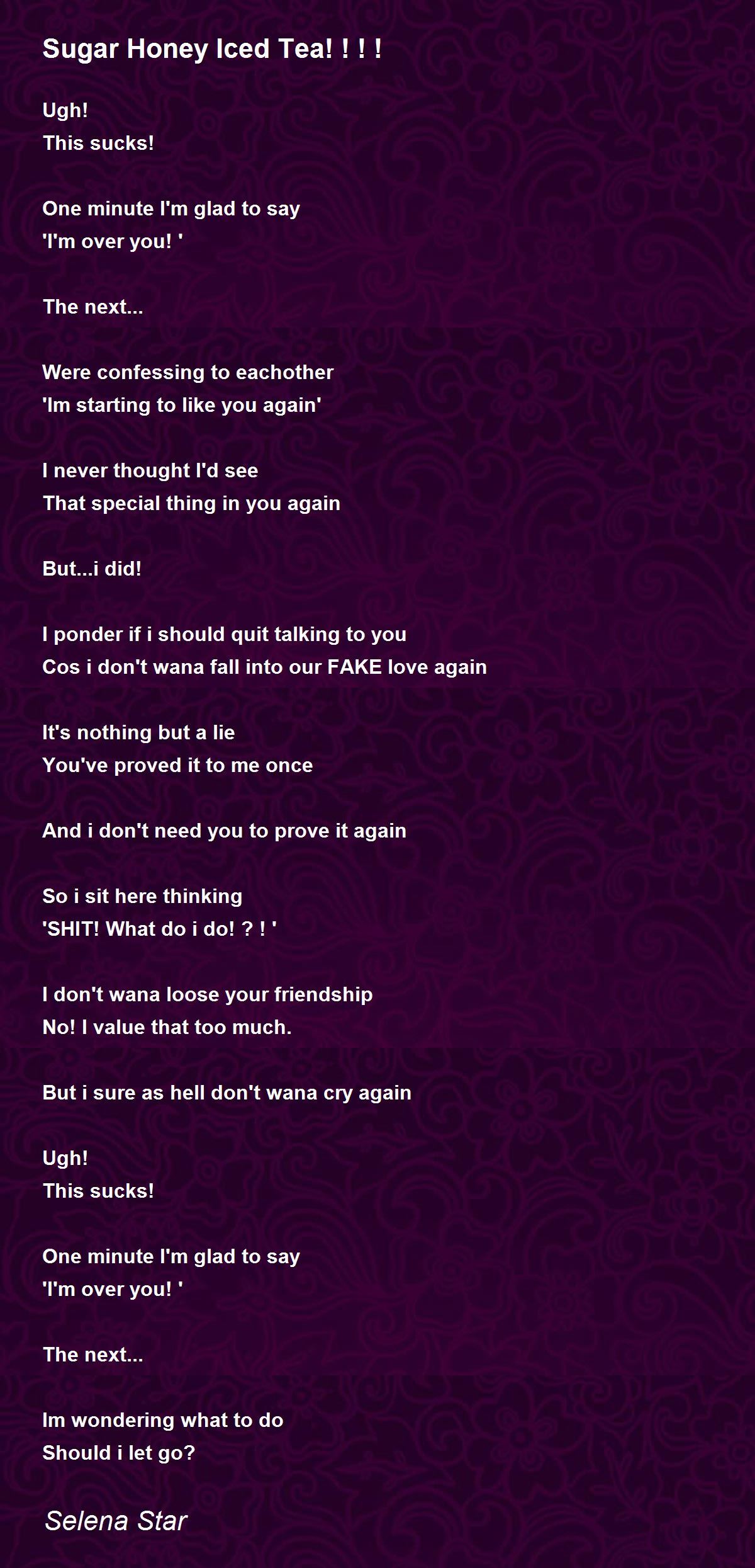 Sugar Honey Iced Tea! ! ! ! by Selena Star Sugar Honey Iced Tea