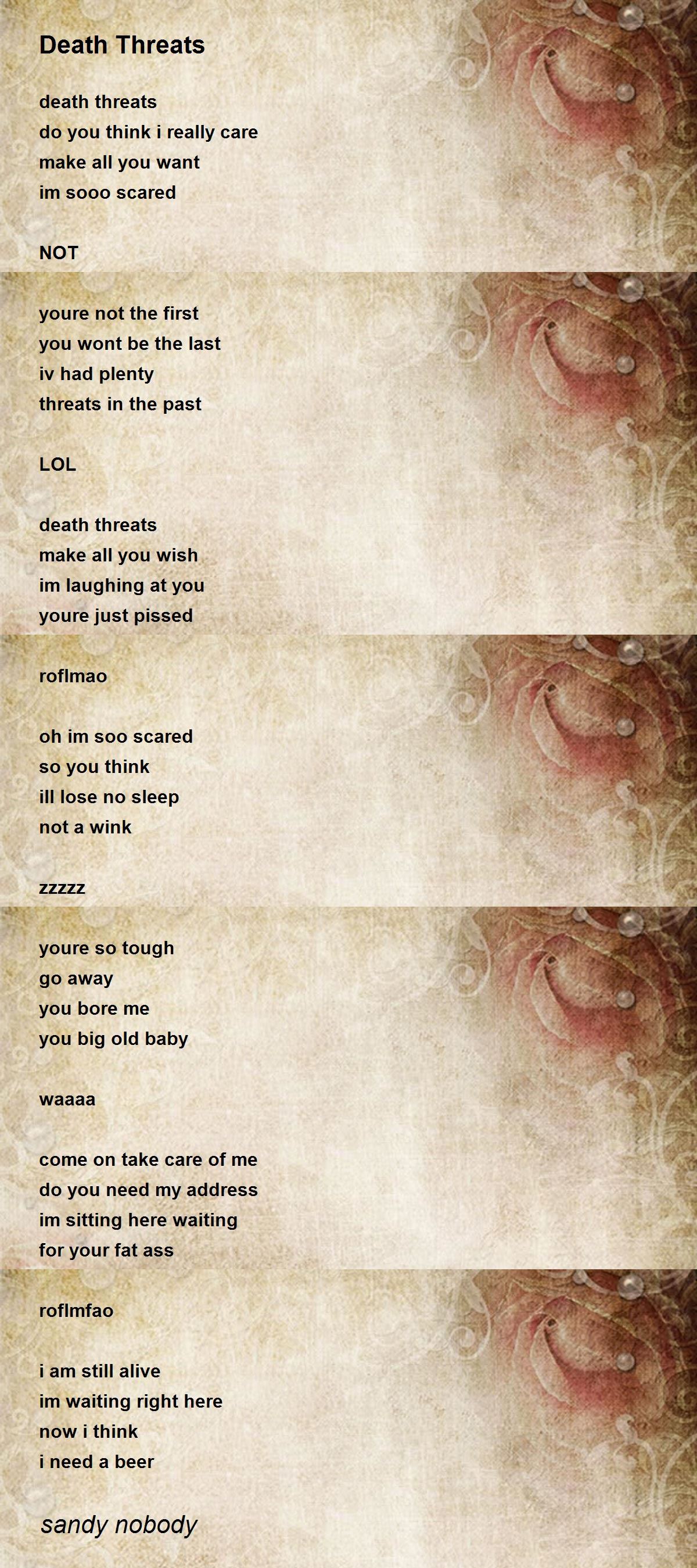 Death Threats Poem by sandy nobody Poem Hunter