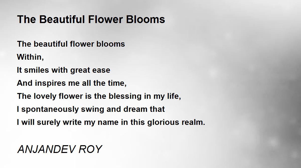 The Beautiful Flower Blooms by ANJANDEV ROY The Beautiful Flower Blooms Poem
