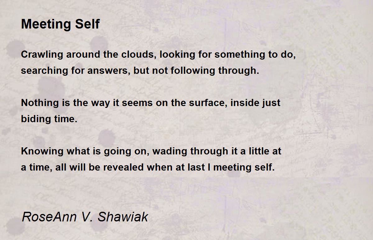 Meeting Self Meeting Self Poem by RoseAnn V. Shawiak