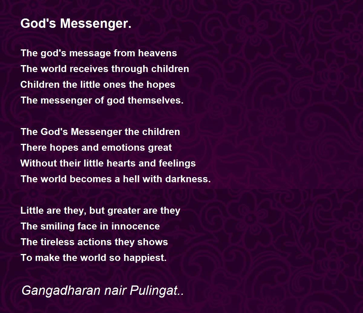 God's Messenger. God's Messenger. Poem by Gangadharan nair Pulingat..