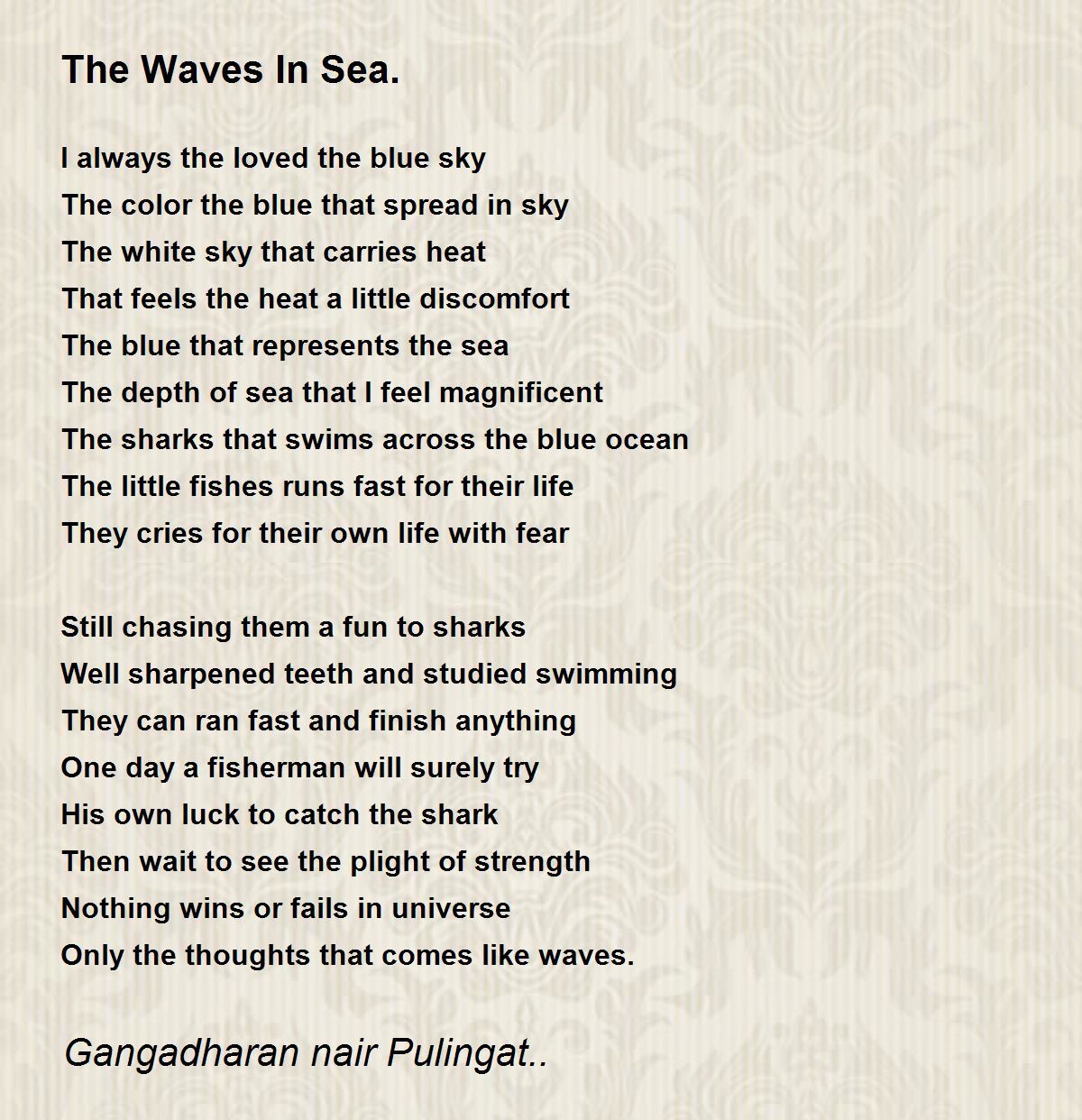 The Waves In Sea. The Waves In Sea. Poem by Gangadharan nair Pulingat..