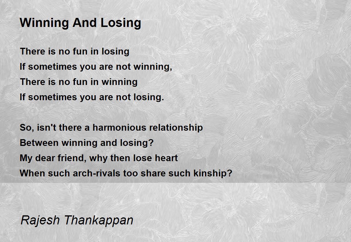 Winning And Losing Poem by Rajesh Thankappan - Poem Hunter
