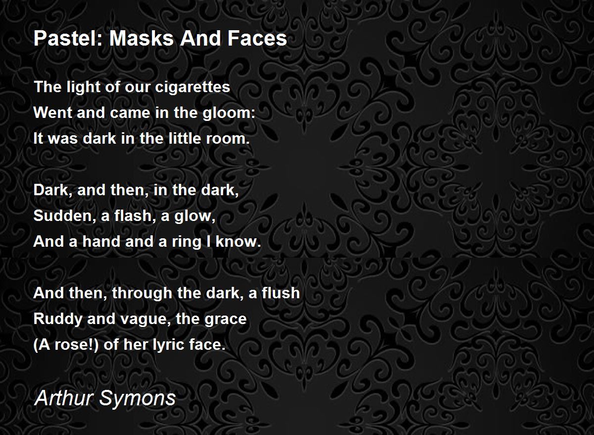 Pastel Masks And Faces Pastel Masks And Faces Poem by Arthur Symons