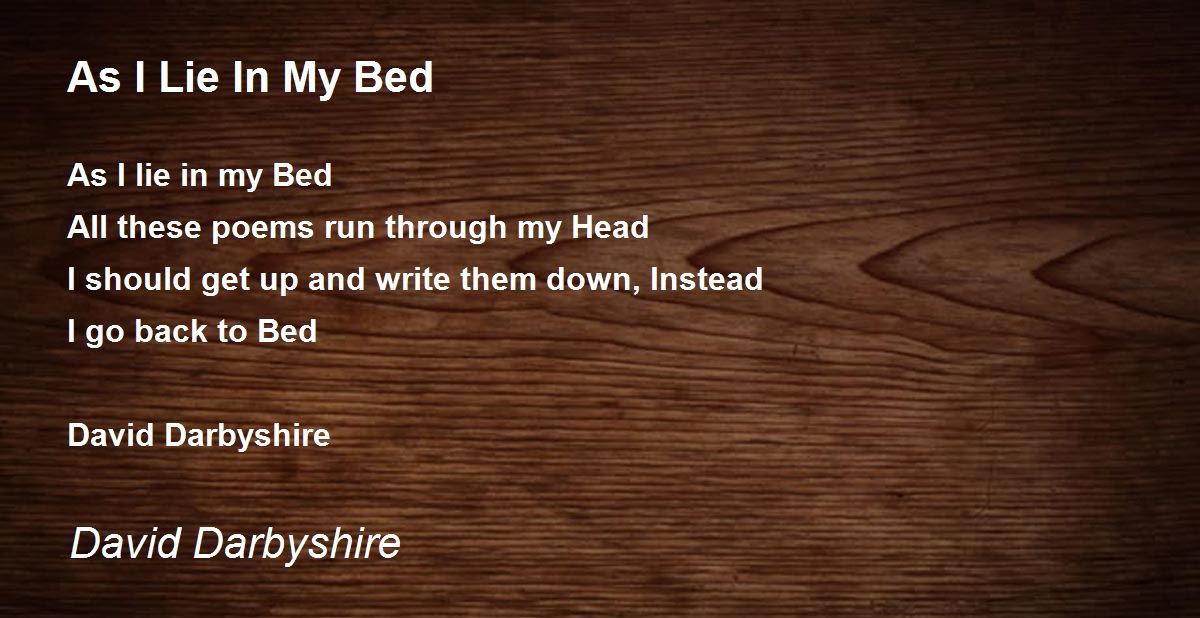 As I Lie In My Bed Poem by David Darbyshire Poem Hunter Comments