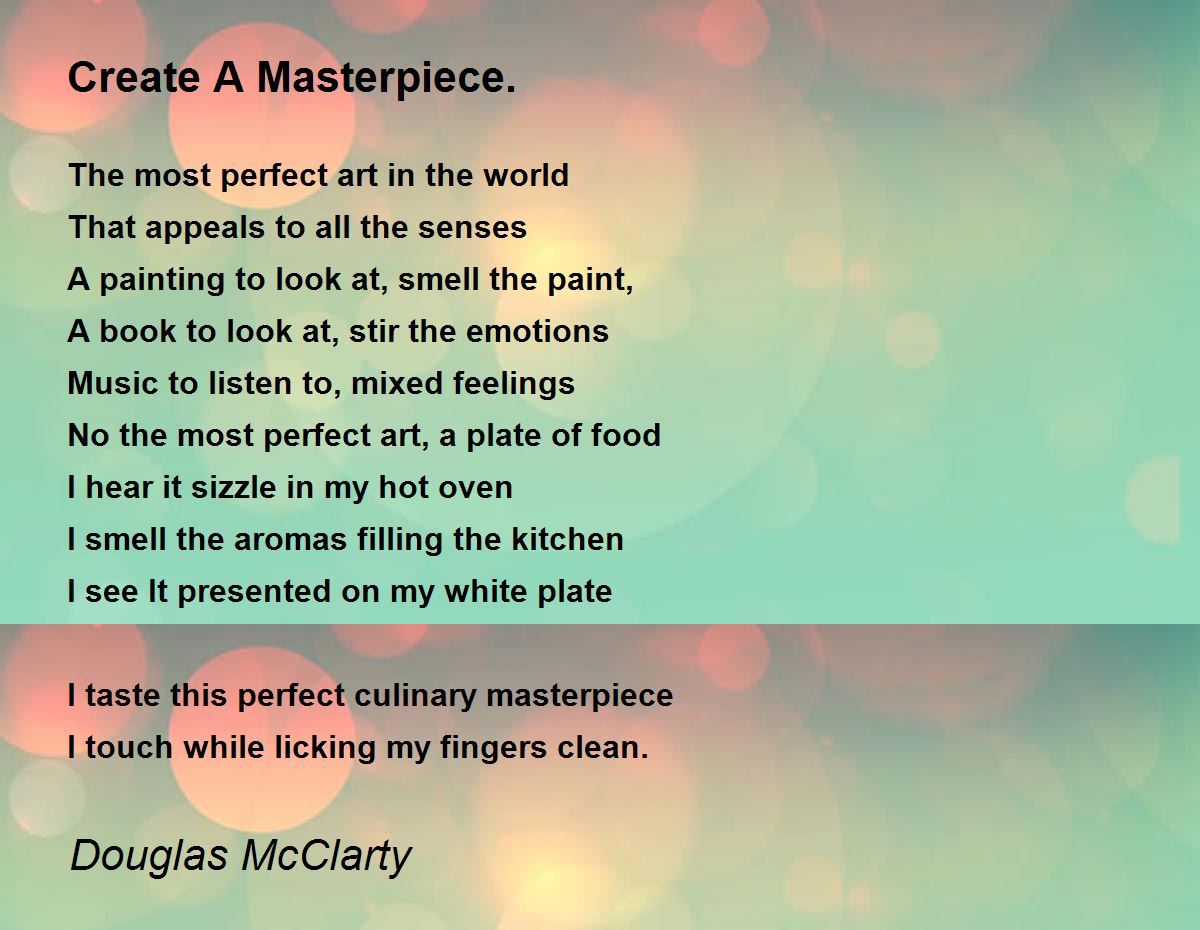 Create A Masterpiece. Create A Masterpiece. Poem by Douglas McClarty