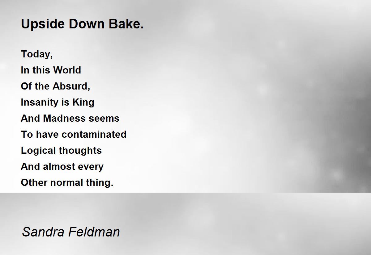 Upside Down Bake. Upside Down Bake. Poem by Sandra Feldman