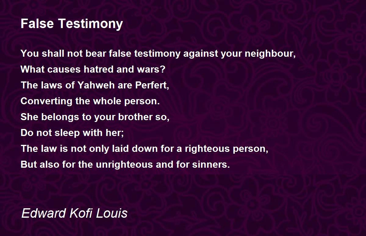 False Testimony by Edward Kofi Louis False Testimony Poem