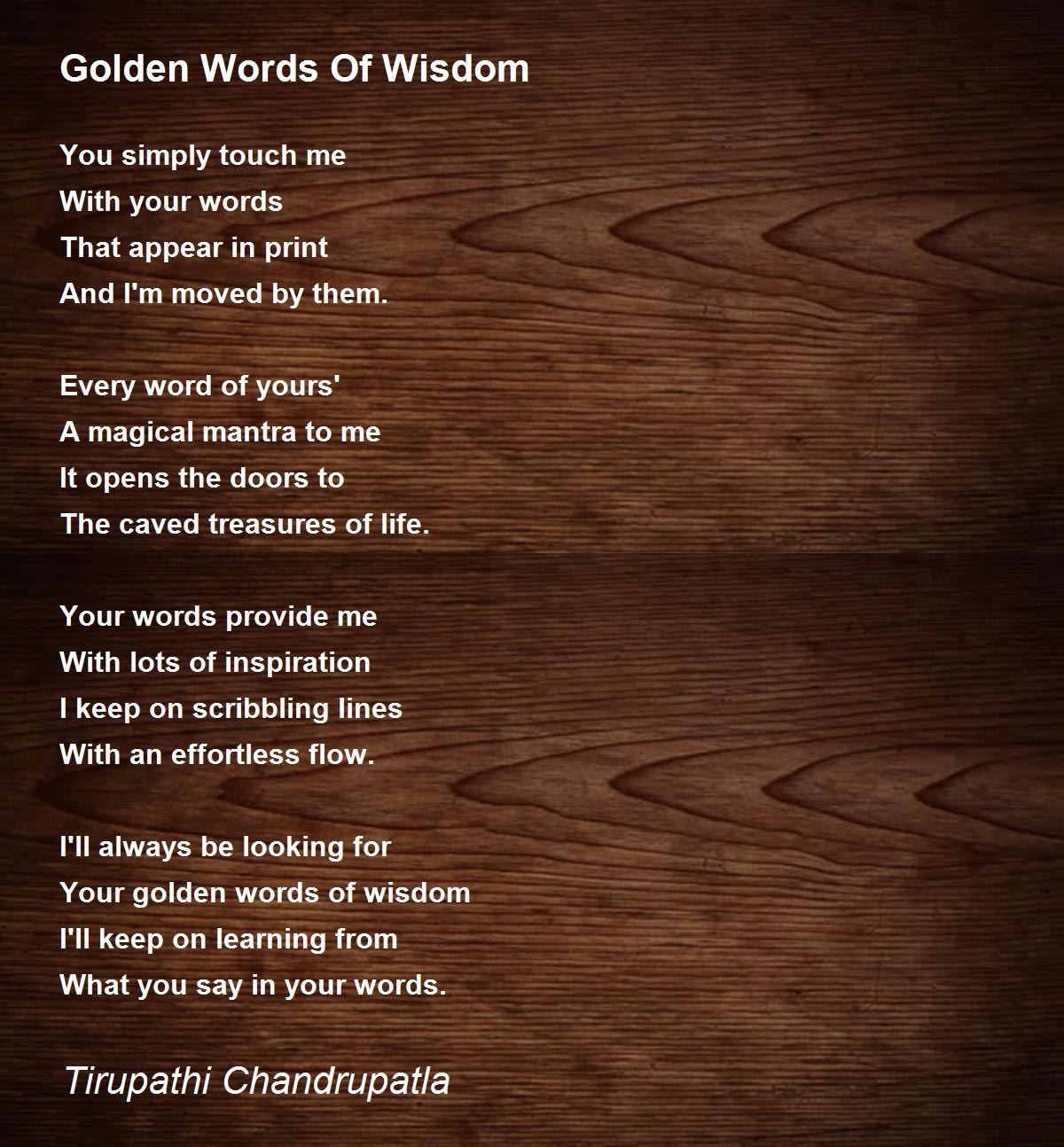 Golden Words Of Wisdom Golden Words Of Wisdom Poem By Tirupathi Chandrupatla