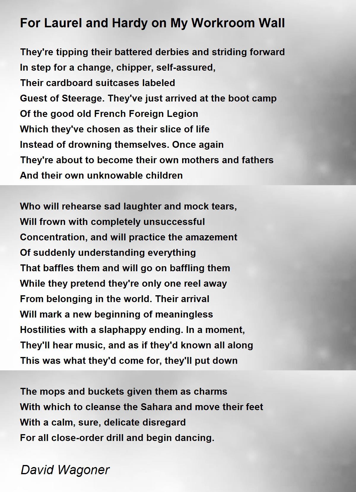 For Laurel and Hardy on My Workroom Wall Poem by David Wagoner - Poem