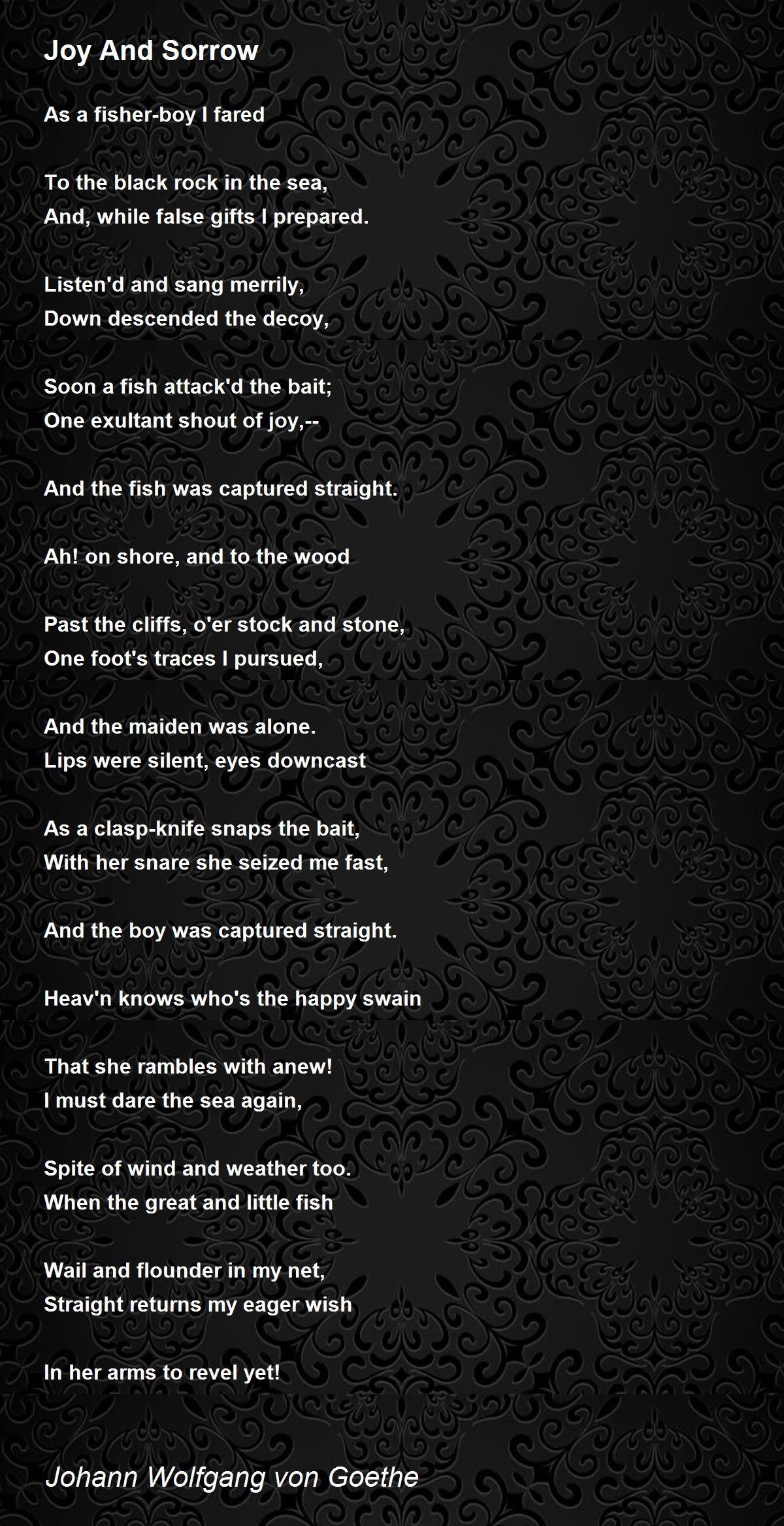 Joy And Sorrow Joy And Sorrow Poem by Johann Wolfgang von Goethe