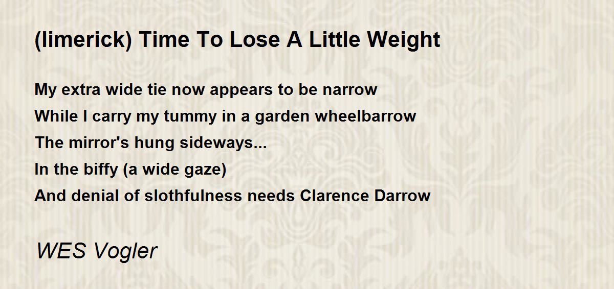 (limerick) Time To Lose A Little Weight (limerick) Time To Lose A