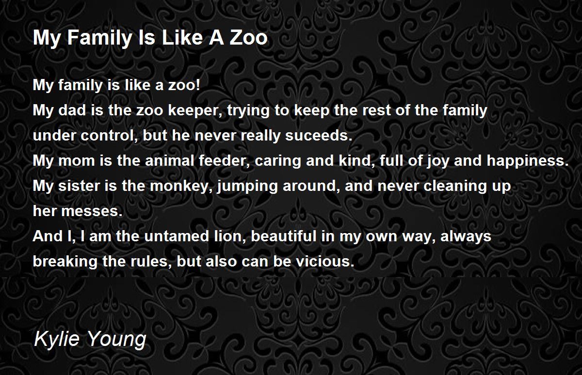 My Family Is Like A Zoo - My Family Is Like A Zoo Poem by Kylie Young