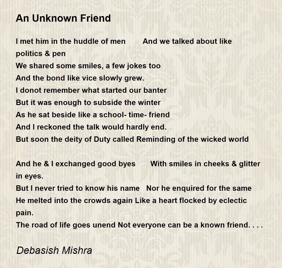 An Unknown Friend An Unknown Friend Poem by Debasish Mishra