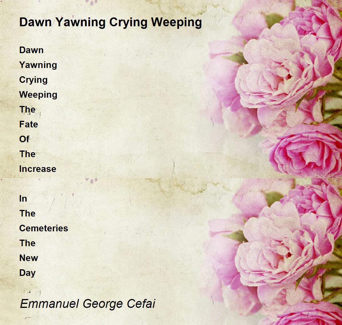 Dawn Yawning Crying Weeping Dawn Yawning Crying Weeping Poem by