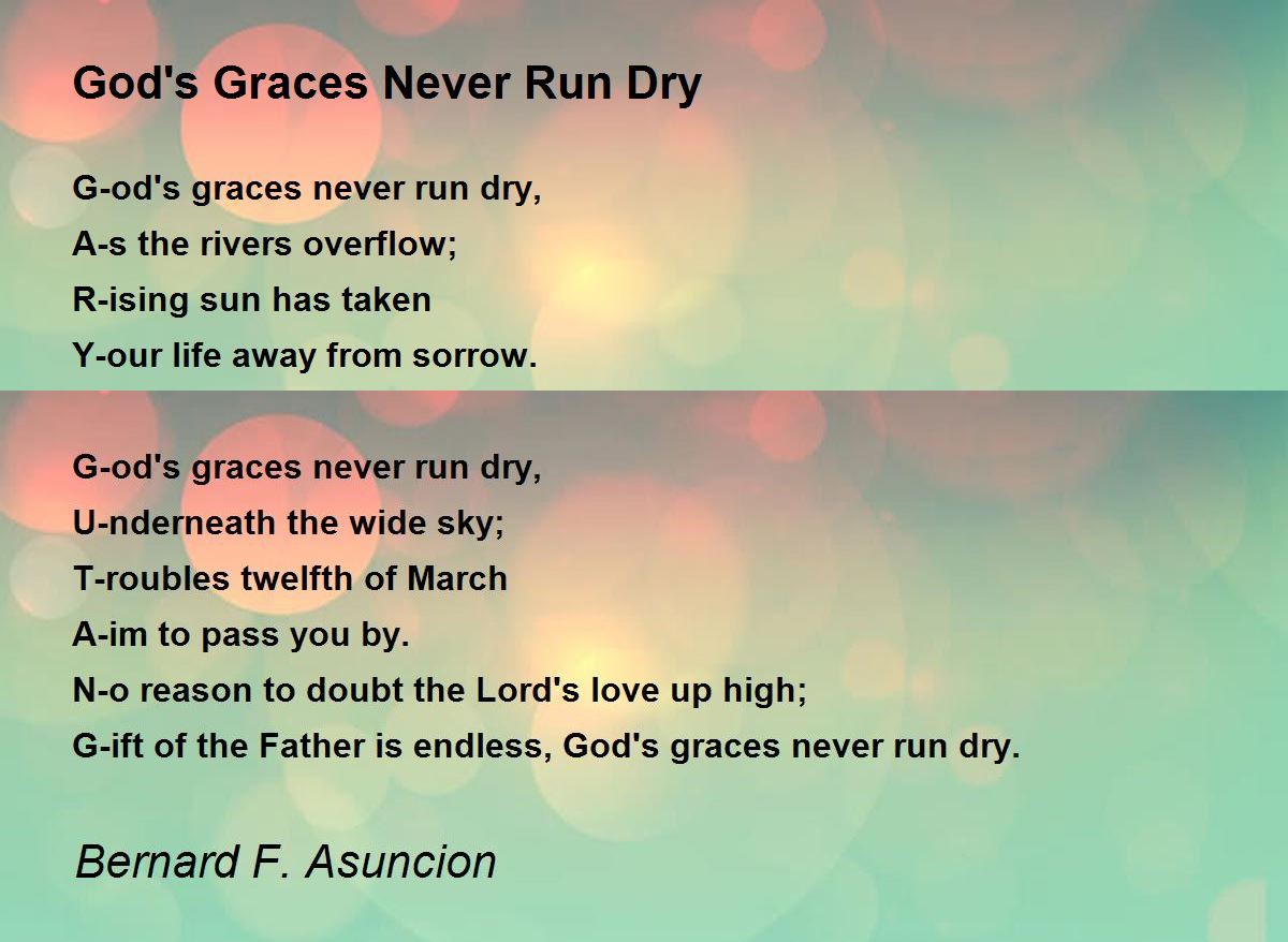 God's Graces Never Run Dry by Bernard F. Asuncion - God's Graces Never