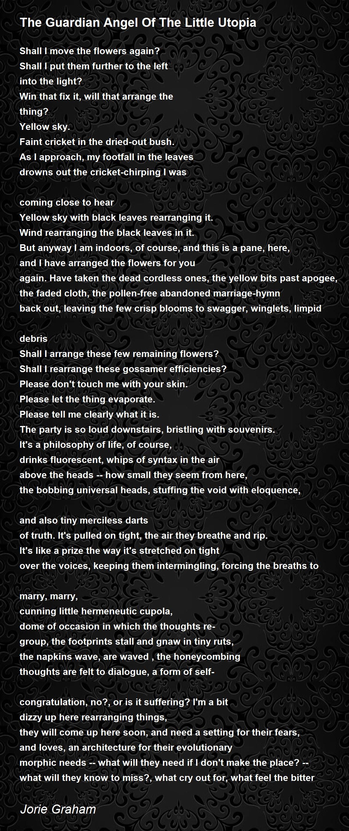 The Guardian Angel Of The Little Utopia by Jorie Graham - The Guardian