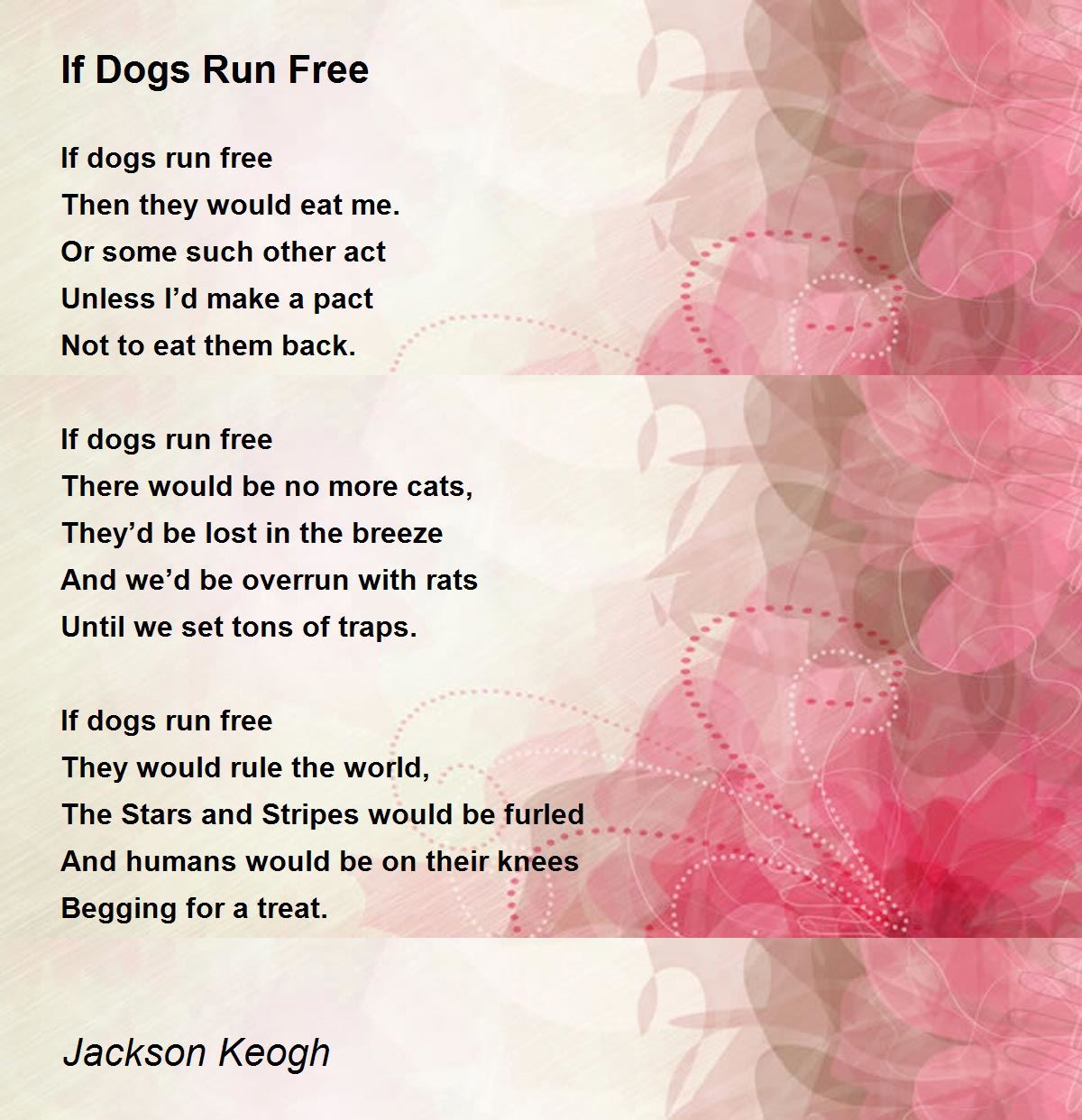 If Dogs Run Free If Dogs Run Free Poem by Jackson Keogh