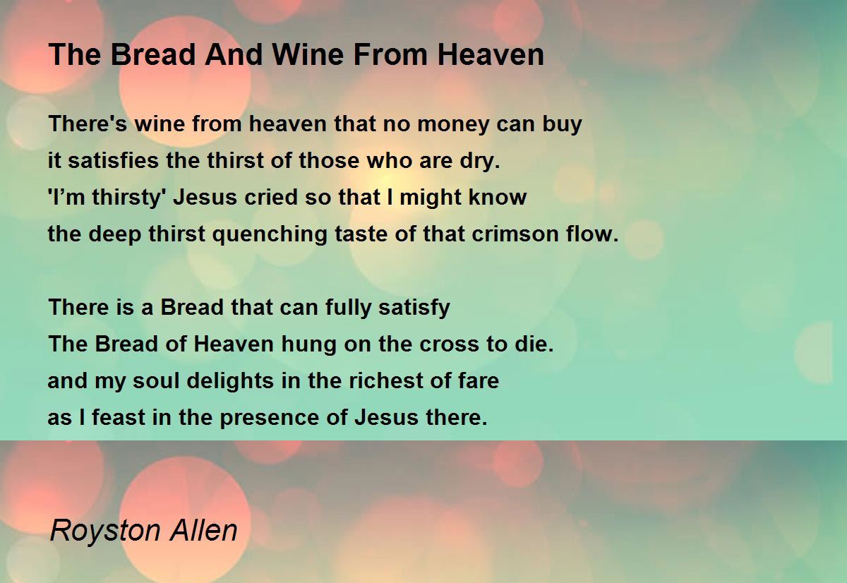 The Bread And Wine From Heaven by Royston Allen The Bread And Wine