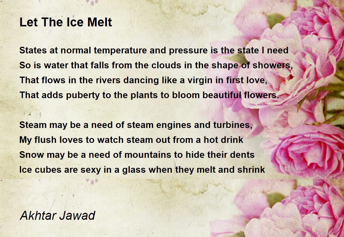 Let The Ice Melt by Akhtar Jawad Let The Ice Melt Poem