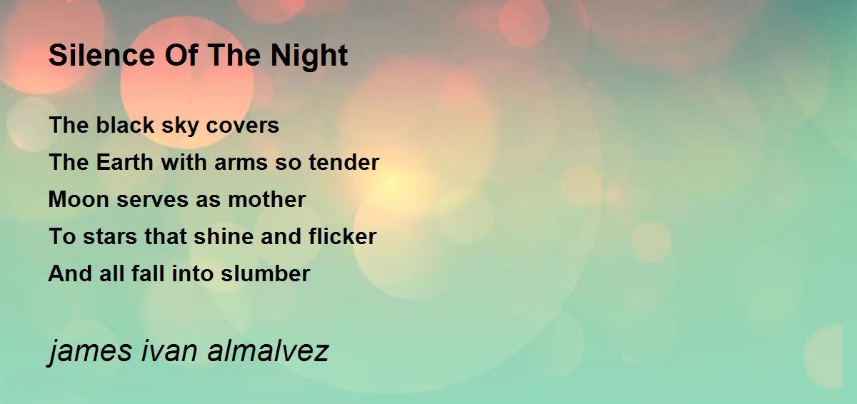 Silence Of The Night Silence Of The Night Poem by james ivan almalvez